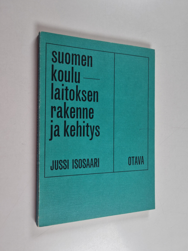 Jussi Isosaari : Suomen koululaitoksen rakenne ja kehitys
