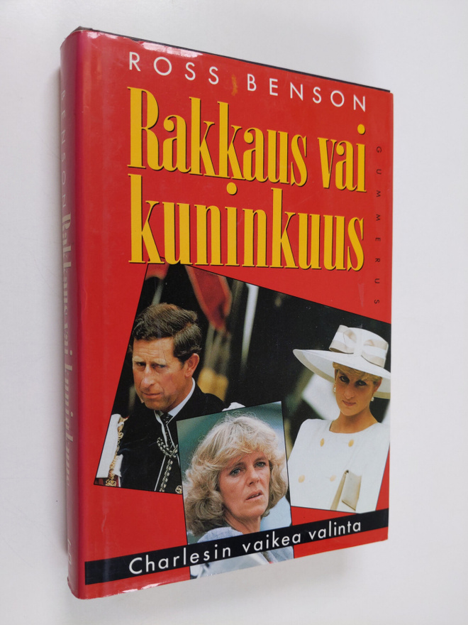 Ross Benson : Rakkaus vai kuninkuus : Charlesin vaikea va...