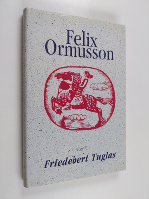 Friedebert Tuglas : Felix Ormusson