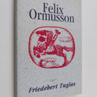 Friedebert Tuglas : Felix Ormusson - pikkukuva 1
