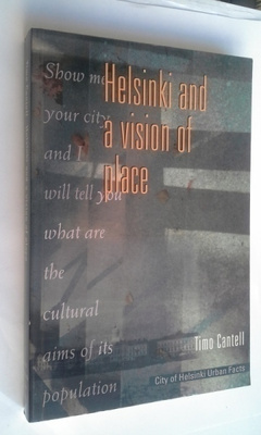 Timo Cantell - Helsinki and a Vision of Place (softcover)