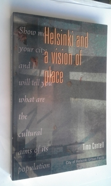 Timo Cantell - Helsinki and a Vision of Place (softcover)