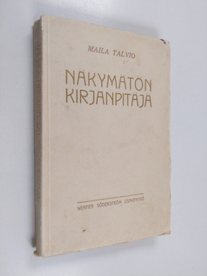 Maila Talvio : Näkymätön kirjanpitäjä : kertomuksia