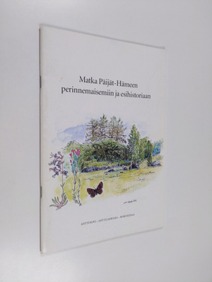 Antti Hovi : Matka Päijät-Hämeen perinnemaisemiin ja esih...