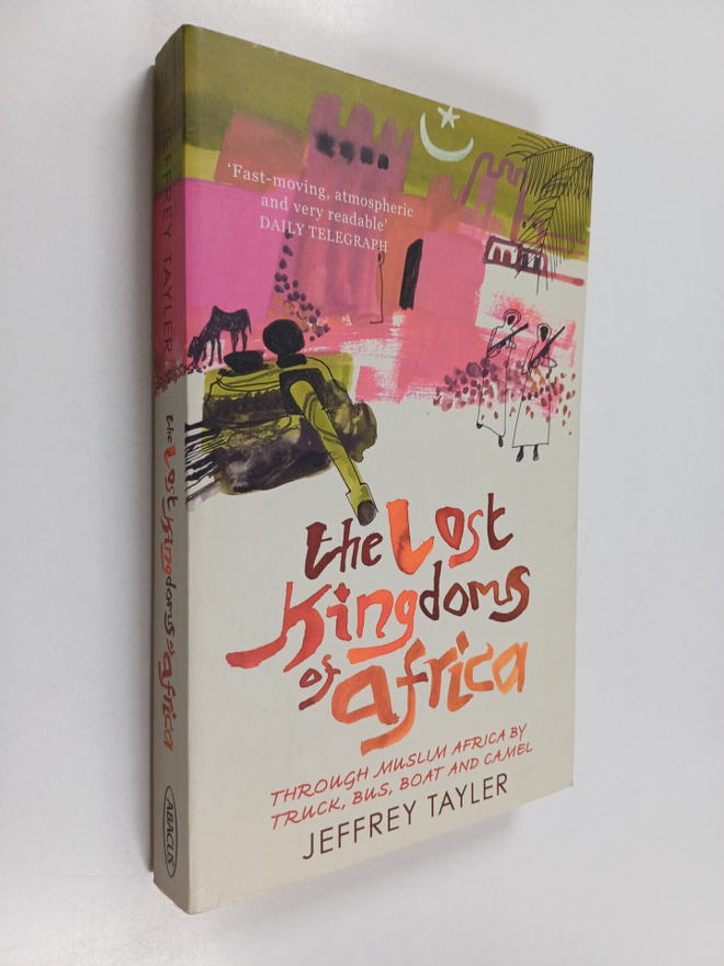Jeffrey Tayler : The lost kingdoms of Africa : through Mu...