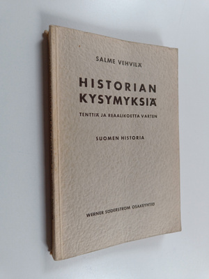 Salme Vehvilä : Historian kysymyksiä tenttiä ja reaalikoe...