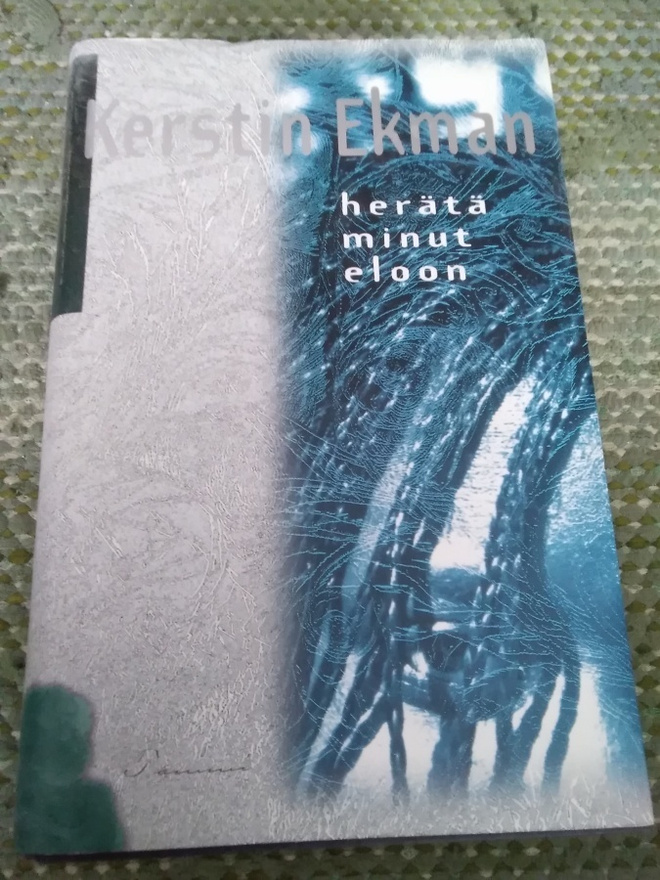 Kerstin Ekman: Herätä minut eloon