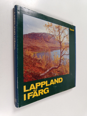Mikko Kilpi : Lappland i färg