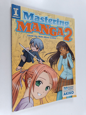 Mark Crilley : Mastering Manga 2 : Level Up with Mark Cri...
