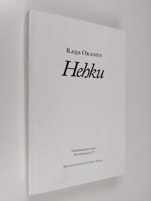 Raija Oranen : Hehku (oikolukematon versio) (näytekappale...