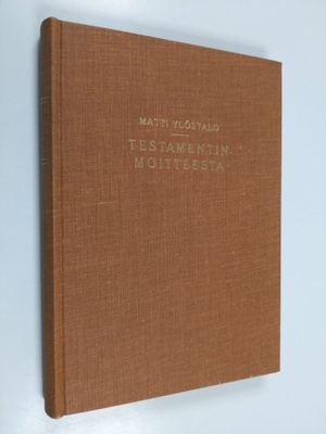 Matti Ylöstalo : Testamentinmoitteesta
