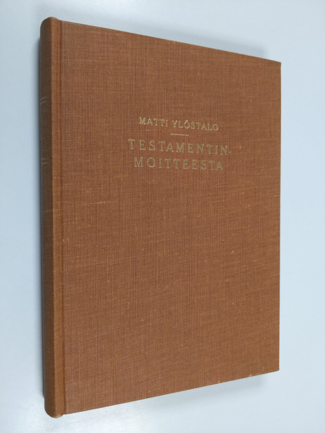 Matti Ylöstalo : Testamentinmoitteesta