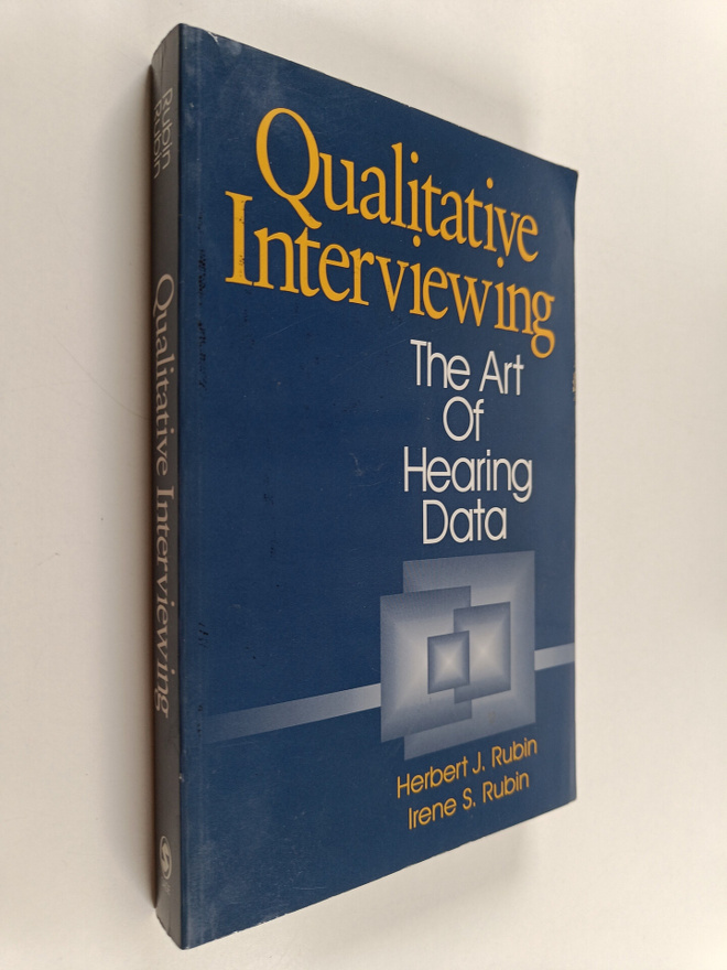Herbert J. Rubin : Qualitative interviewing : the art of ...