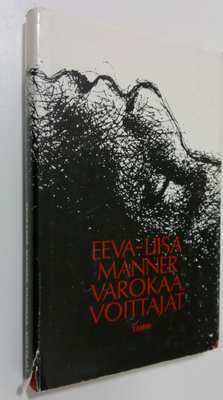 Eeva-Liisa Manner : Varokaa, voittajat : rajatilanteita, ...