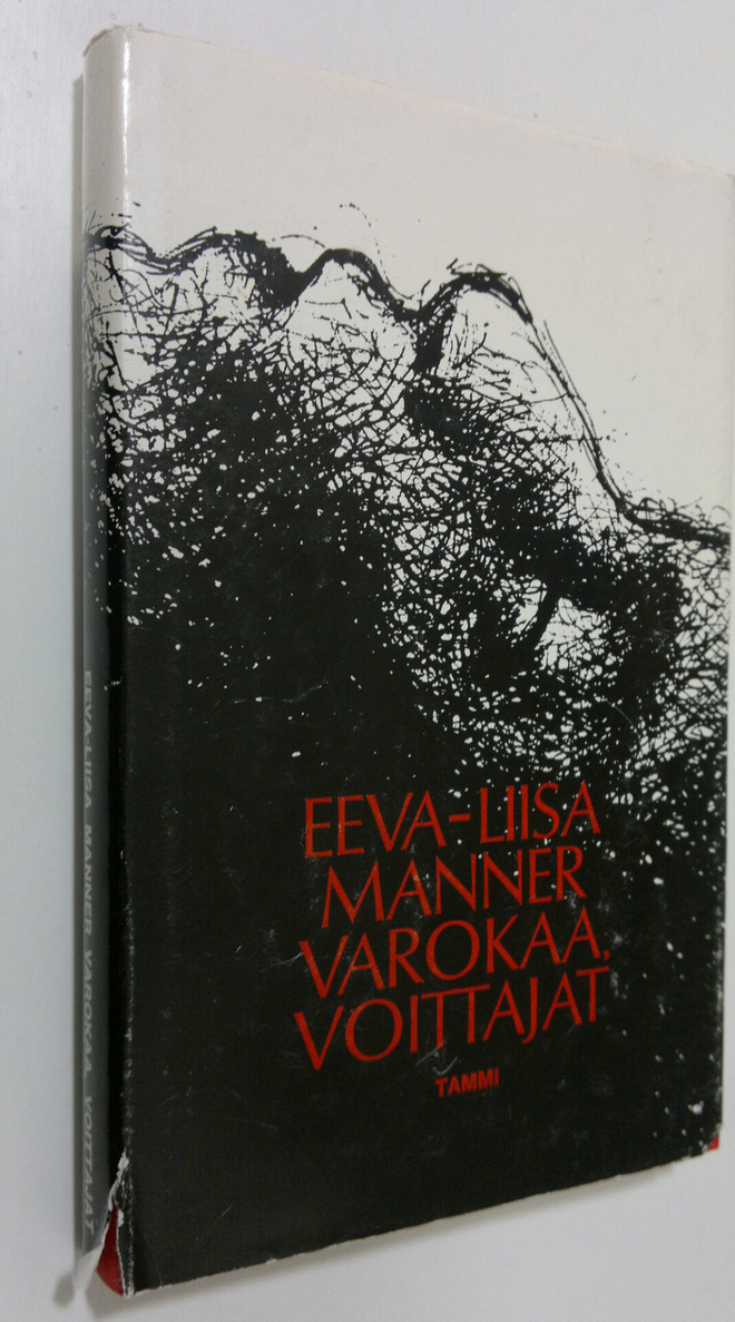 Eeva-Liisa Manner : Varokaa, voittajat : rajatilanteita, ...