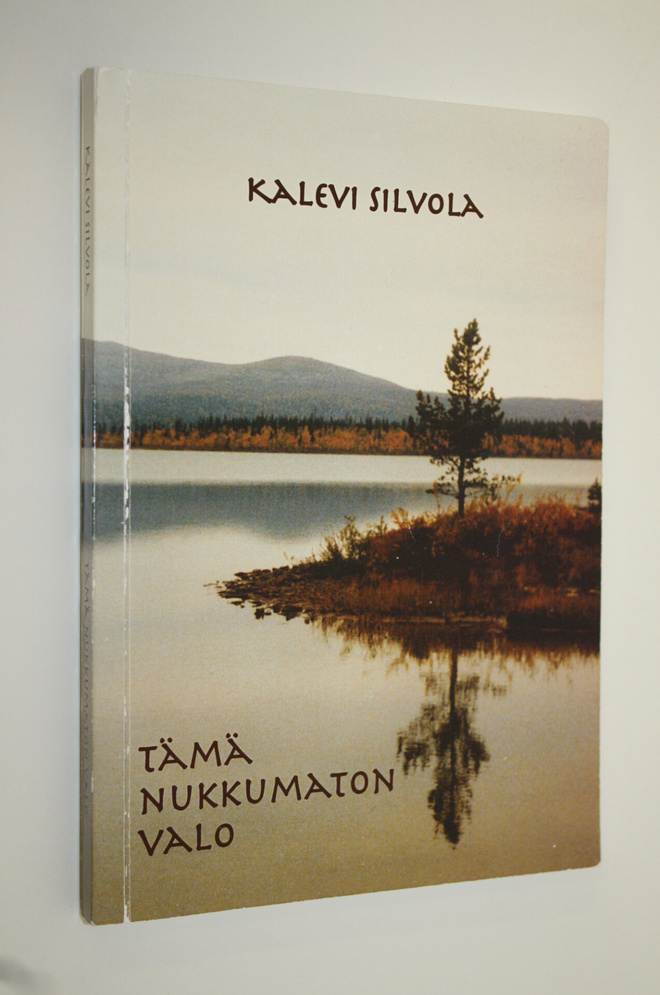 Kalevi Silvola : Tämä nukkumaton valo : runoja