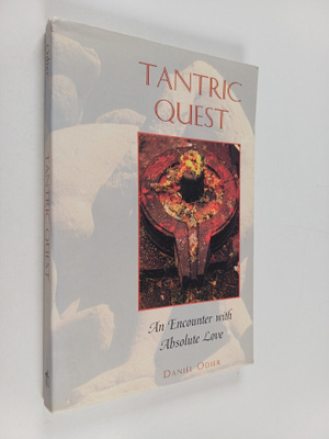 Daniel Odier : Tantric Quest : An Encounter with Absolute...