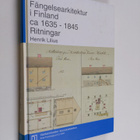 Henrik Lilius : Fängelsearkitektur i Finland :; ca 1635-1... - pikkukuva 1