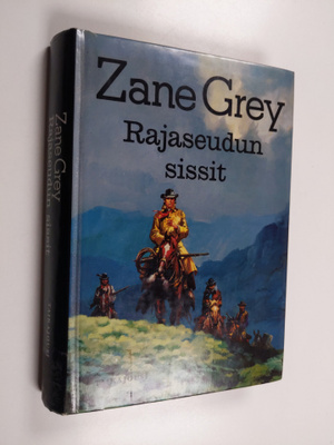 Zane Grey : Rajaseudun sissit