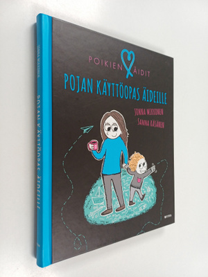 Jonna Mikkonen : Poikien äidit : pojan käyttöopas äideille
