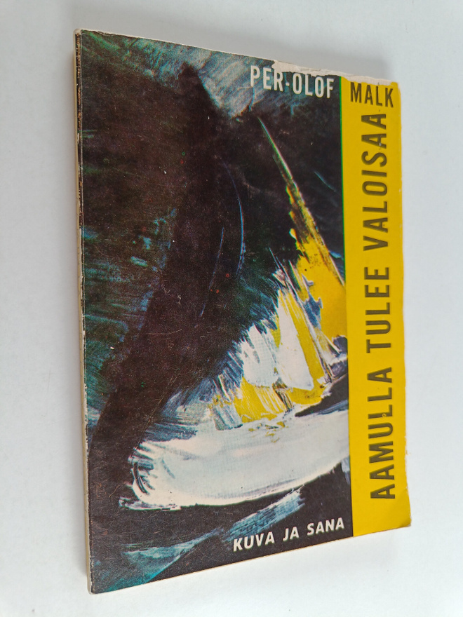 Per-Olof Malk : Aamulla tulee valoisaa