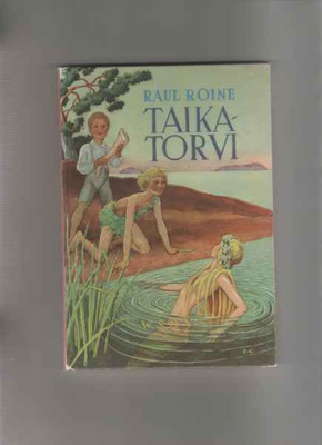 Roine,Raul: Taikatorvi, WSOY 1953,yvk.,2.p,kuv. Rudolf Koivu
