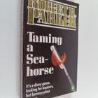 Robert B. Parker : Taming a sea-horse - pikkukuva 1