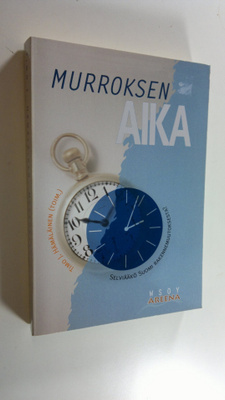 Timo J. Hämäläinen : Murroksen aika : selviääkö Suomi rak...