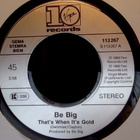 BE BIG :: THAT'S WHEN IT'S GOLD :: VINYYLI 7" 1990 - pikkukuva 2