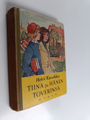 Helvi Karahka : Tiina ja hänen toverinsa : tyttöromaani