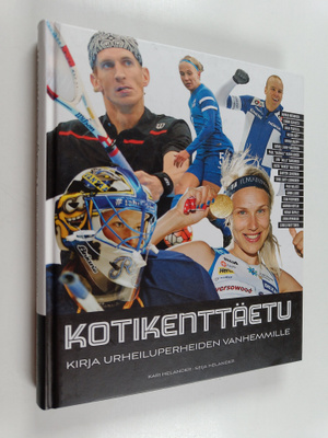 Kari Helander ym. : Kotikenttäetu : kirja urheiluperheide...
