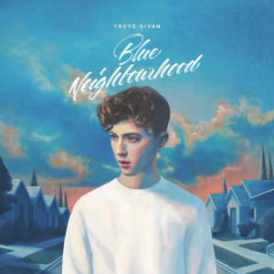 TROYE SIVAN: Blue Neighbourhood (CD), 2015, ensilevy