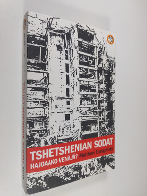 Matthew Evangelista : Tshetshenian sodat : hajoaako Venäjä?
