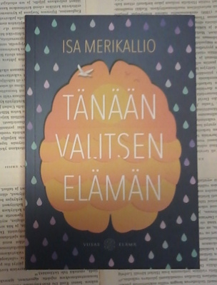 Isa Merikallio - Tänään valitsen elämän (nid.)