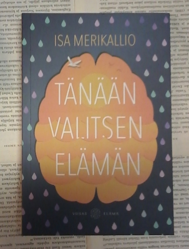 Isa Merikallio - Tänään valitsen elämän (nid.)