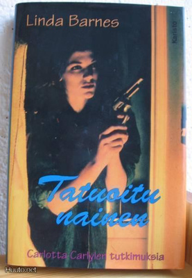 Linda Barnes: Tatuoitu nainen, 297 s. Karisto-94. Sid.
