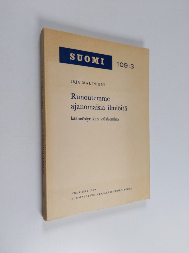Irja Maliniemi : Runoutemme ajanomaisia ilmiöitä käännösl...