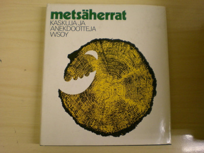 Metsäherrat - kaskuja ja anekdootteja