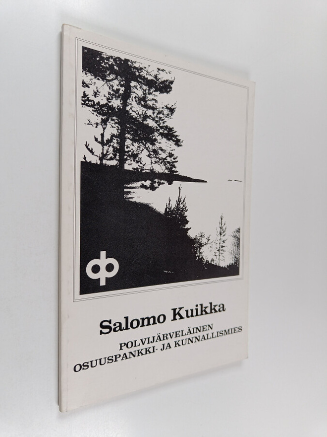 Martti T. Kuikka : Salomo Kuikka, polvijärveläinen osuusp...