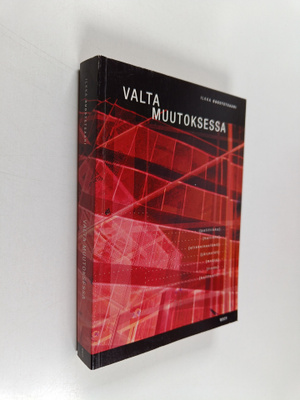 Ilkka Ruostetsaari : Valta muutoksessa