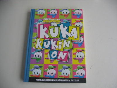 AKU ANKKA KUKA KUKIN ON ? ANKKALINNAN NIMIVÄÄNNÖSTEN AATELIA