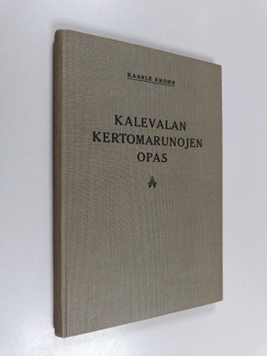 Kaarle Krohn : Kalevalan kertomarunojen opas