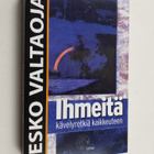 Esko Valtaoja : Ihmeitä : kävelyretkiä kaikkeuteen - pikkukuva 1