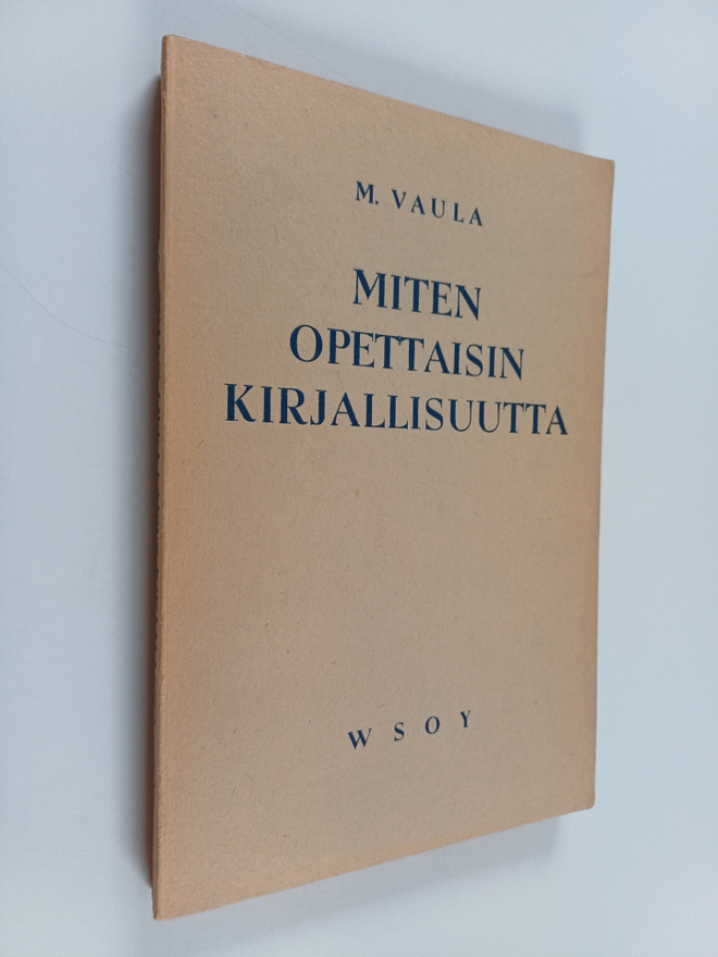 M. Vaula : Miten opettaisin kirjallisuutta
