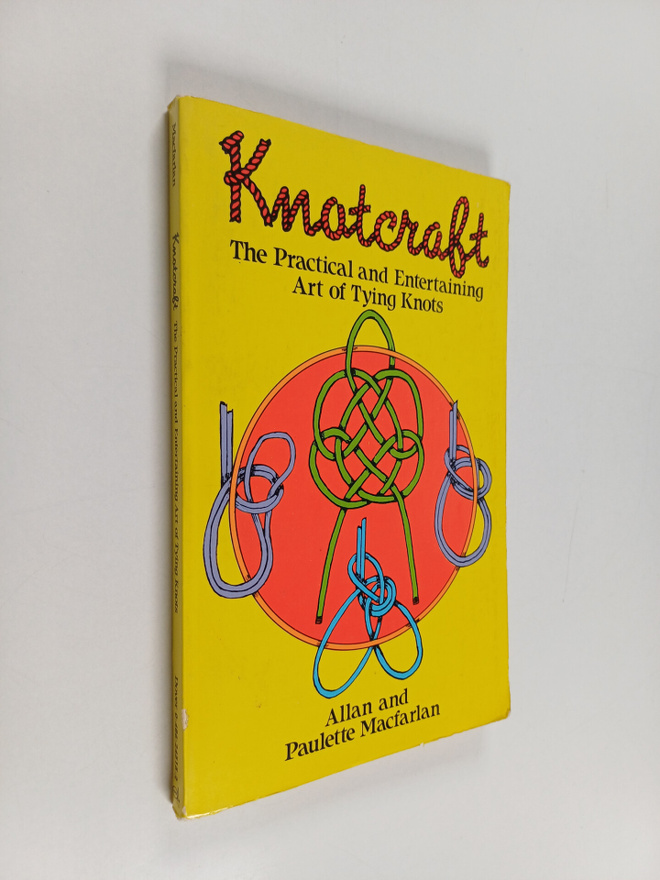Allan A. Macfarlan ym. : Knotcraft - The Practical and En...