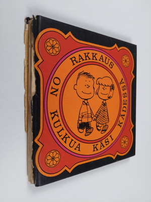 Charles M. Schulz : Rakkaus on kulkua käsi kädessä