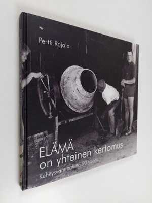 Pertti Rajala : Elämä on yhteinen kertomus : Kehitysvamma...