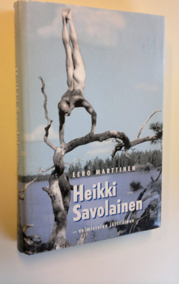 Eero Marttinen : Heikki Savolainen : voimistelun jättiläinen