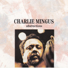 CHARLIE MINGUS - Abstractions - pikkukuva 1