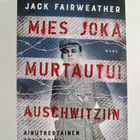 Jack Fairweather : Mies joka murtautui Auschwitziin - pikkukuva 1